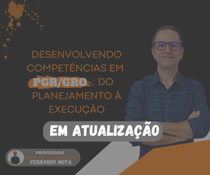 Desenvolvendo competências em PGR/GRO: Do planejamento à execução 